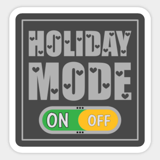 What Does In Holiday Mode Mean What Does In Holiday Mode Mean